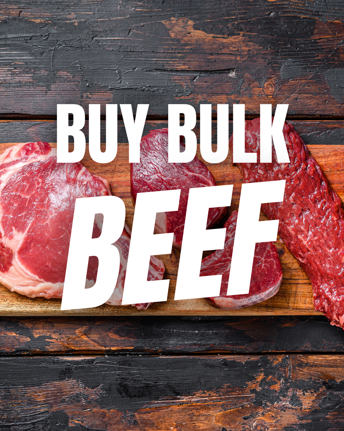 Why Buying Beef in Bulk Saves You Time & Money